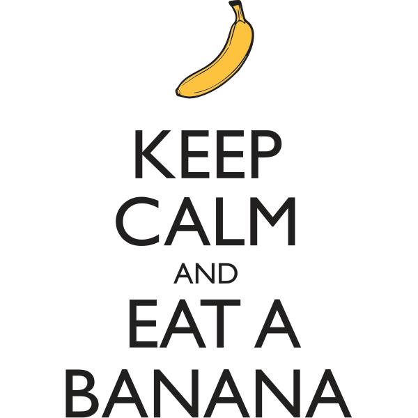 Keep Calm and Eat a Banana