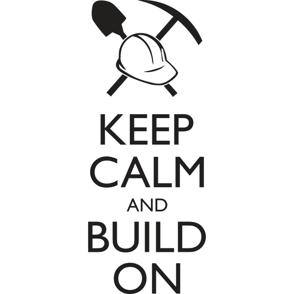 Keep Calm and Build On