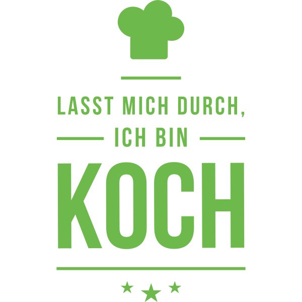 Lasst mich durch ich bin Koch