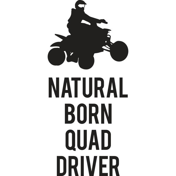 Natural Born Quad Driver