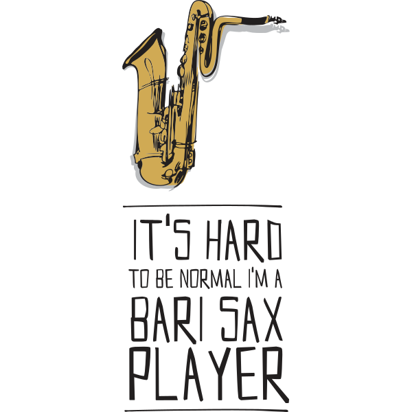 I'm A Bari Sax Player