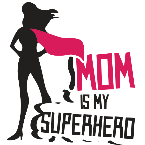 Mom Is My Superhero