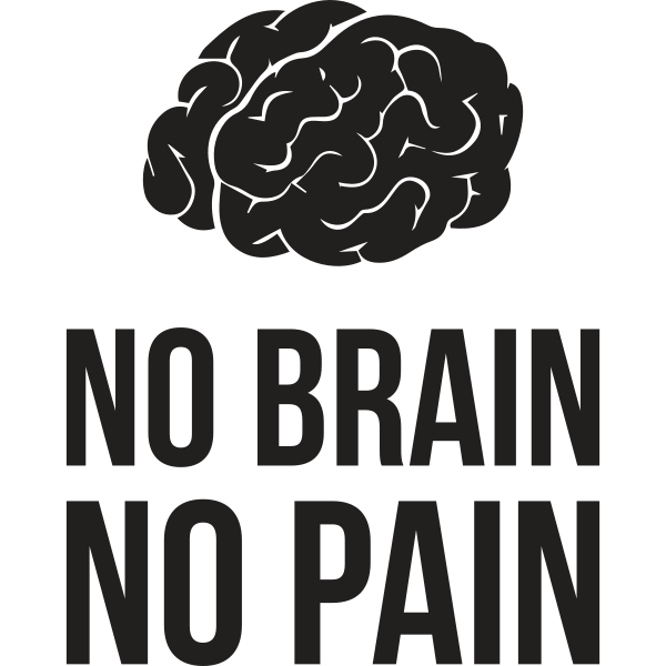 No Brain No Pain