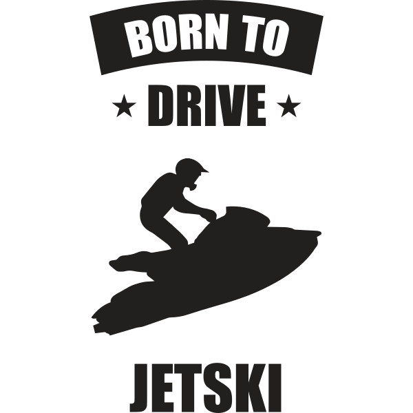 Born To Drive Jet Ski