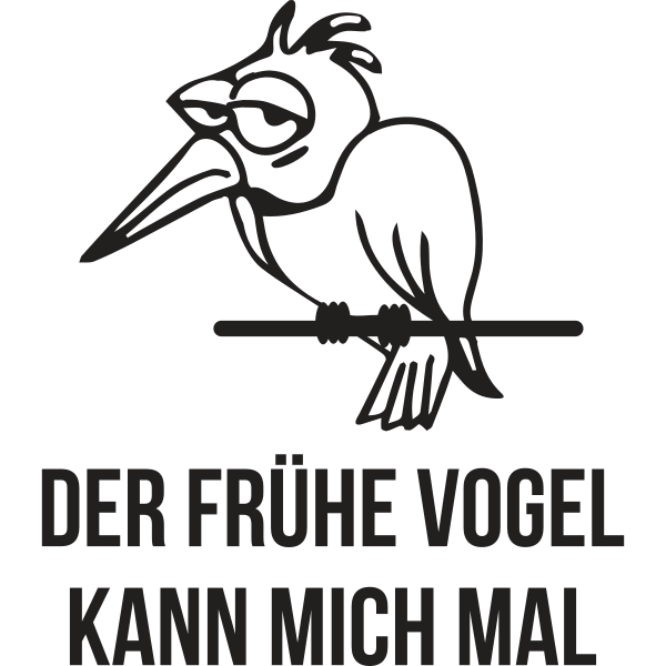 Der frühe Vogel kann mich mal