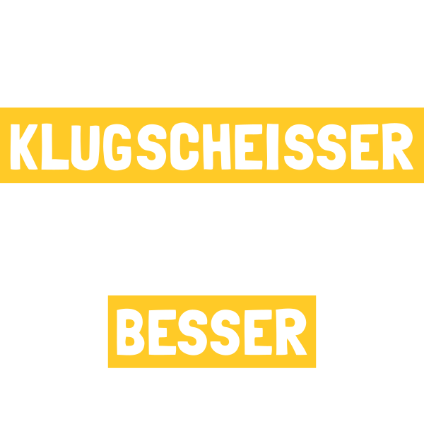 Ich bin kein Klugscheisser