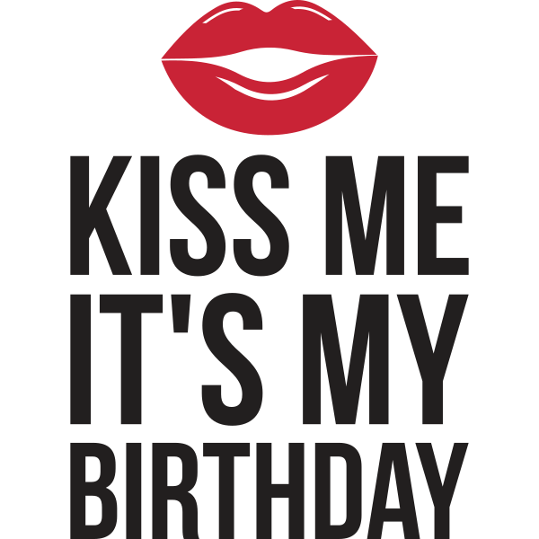 Kiss Me It's My Birthday