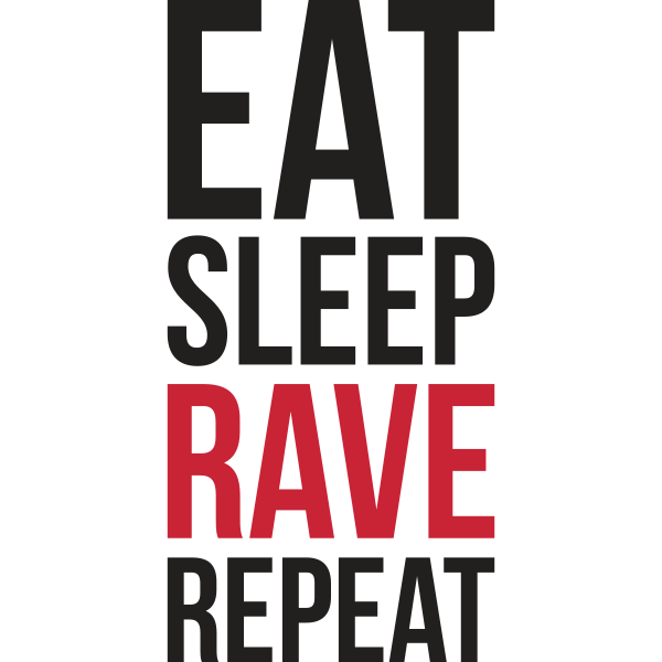 Eat Sleep Rave Repeat