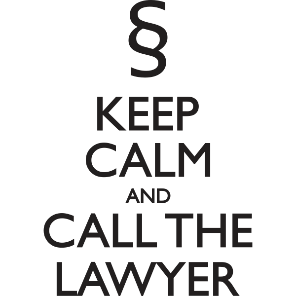 Keep Calm And Call The Lawyer