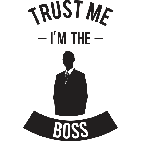 Trust Me I'm The Boss