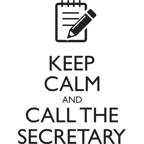 Keep Calm And Call The Secretary