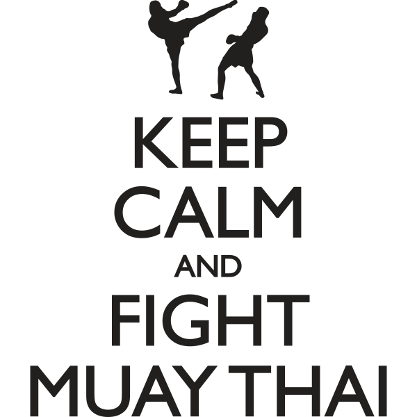 Keep Calm And Practice Muay Thai