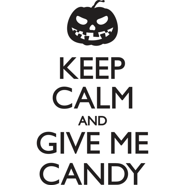 Keep Calm And Give Me Candy