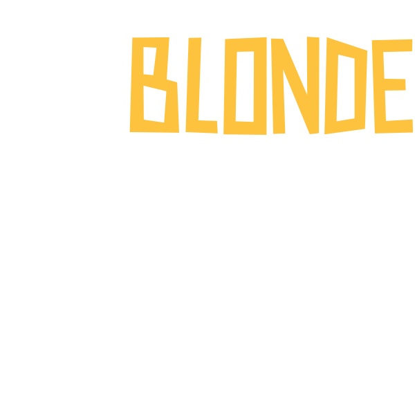 I´m Blonde What Is Your Excuse