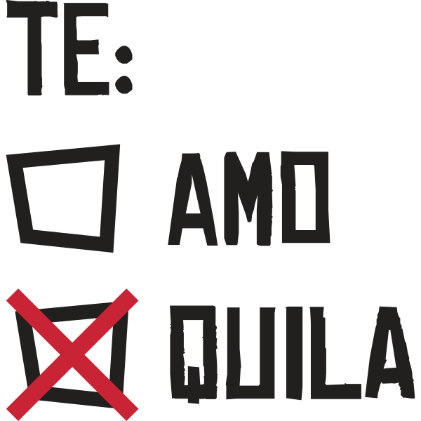 Te Amo Te Quila