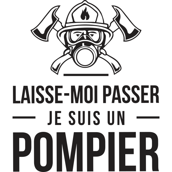 Laisse-Moi Passer Je Suis Un Pompier