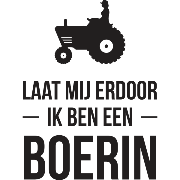 Laat mij erdoor ik ben een boerin