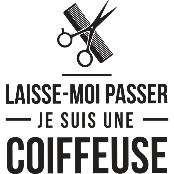 Laisse-Moi Passer Je Suis Une Coiffeuse