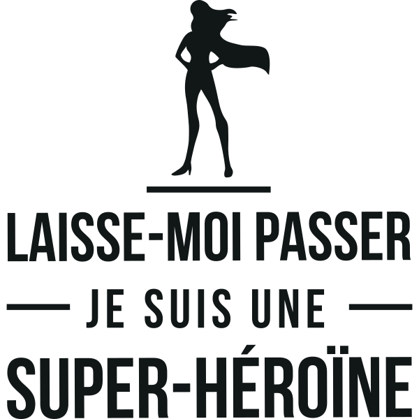 Laisse-Moi Passer Je Suis Une Super-Héroïne