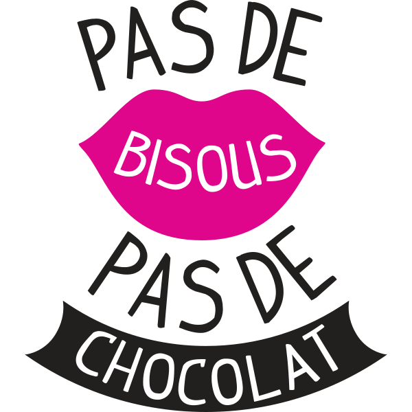 Pas de bisous pas de chocolat