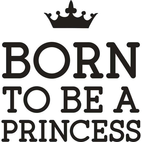 Born To Be A Princess