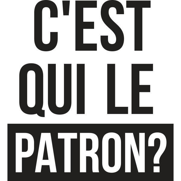 C'est qui le patron