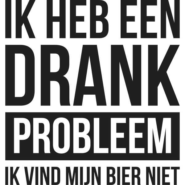 Ik Heb Een Drank Probleem Ik Vind Mijn Bier Niet