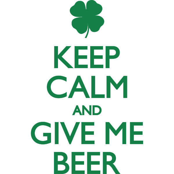 Keep Calm And Give Me Beer