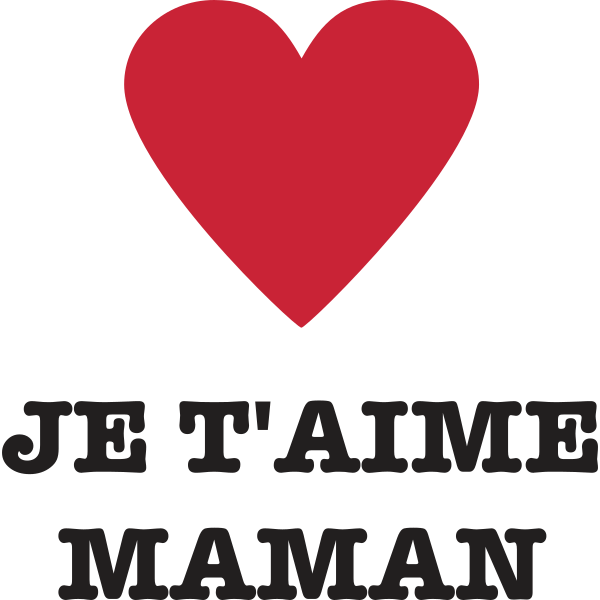 Je t'aime maman