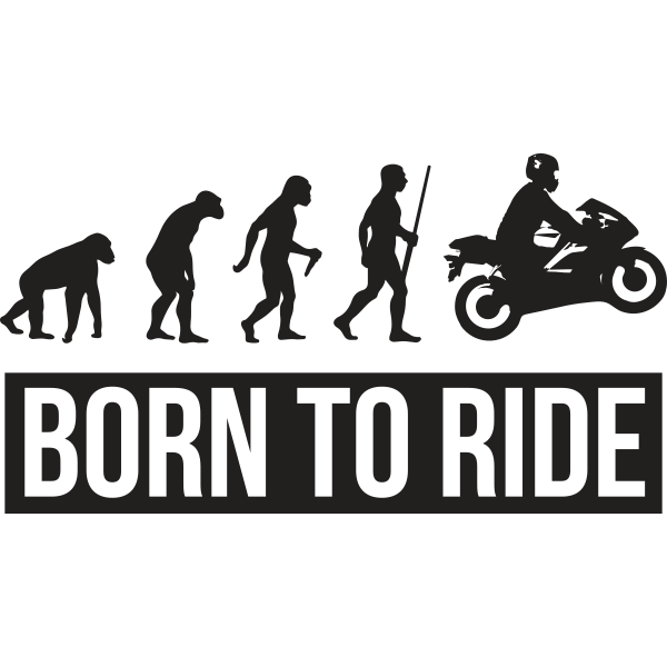 Born To Ride Motorbike