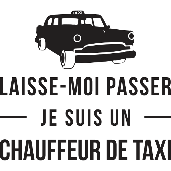 Laisse-moi passer je suis un chaffeur de taxi