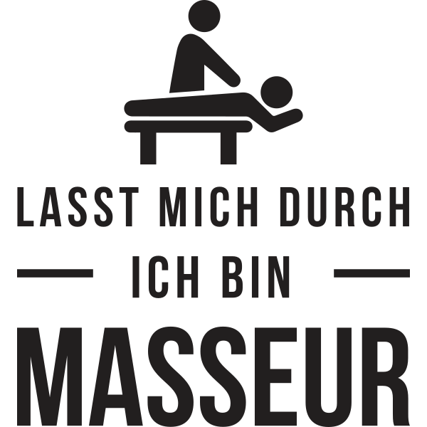 Lasst mich durch ich bin Masseur