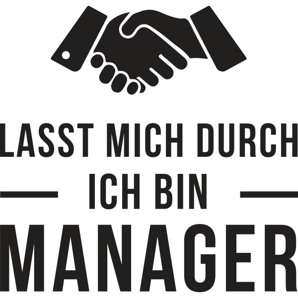 Lasst mich durch ich bin Manager