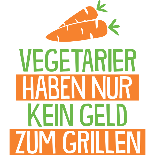 Vegetier haben nur kein Geld zum Grillen