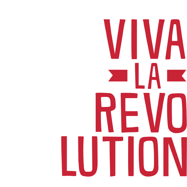 Viva La Revolution