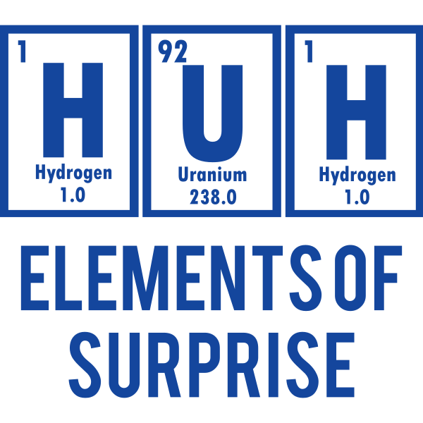 HUH Element Of Surprise