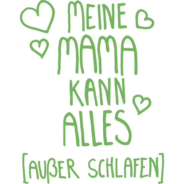 Meine Mama kann alles außer schlafen