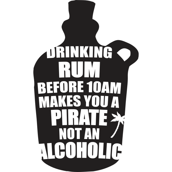 Drinking Rum Before 10AM makes You A Pirate Not An Alcoholic