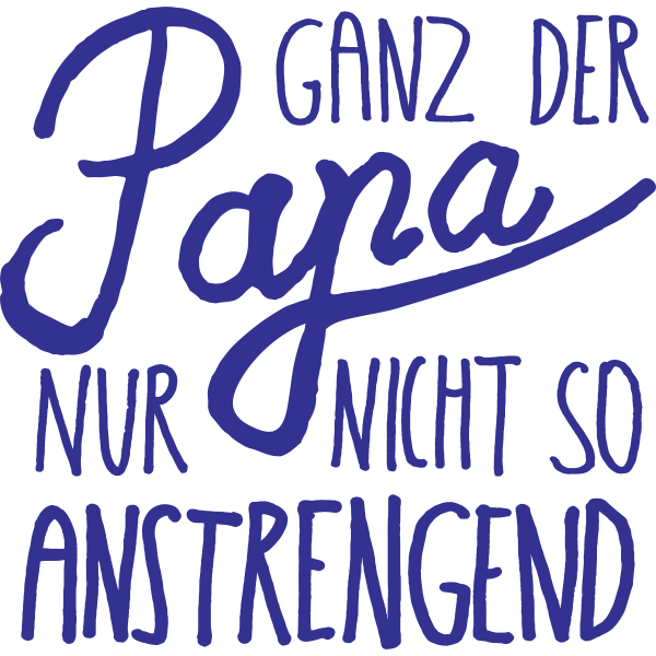 Ganz der Papa nur nicht so Anstrengend