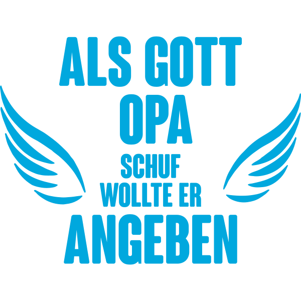 Als Gott Opa schuf wollte er angeben