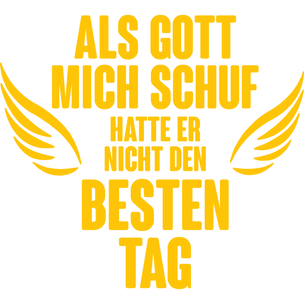 Als Gott mich schuf hatte er nicht den besten Tag