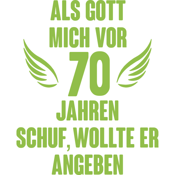 Als Gott mich vor 70 Jahren schuf