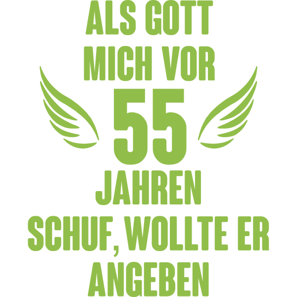 Als Gott mich vor 55 Jahren schuf