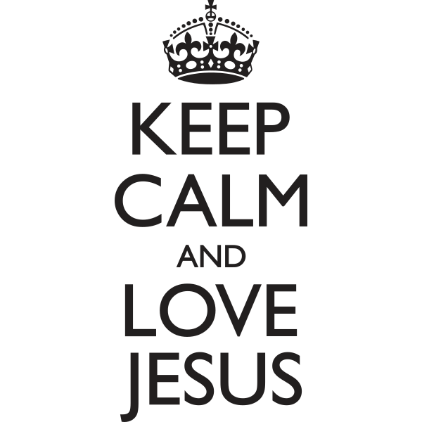 Keep Calm And Love JESUS