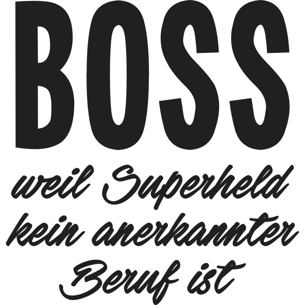 Boss weil Superheld kein anerkannter Beruf ist