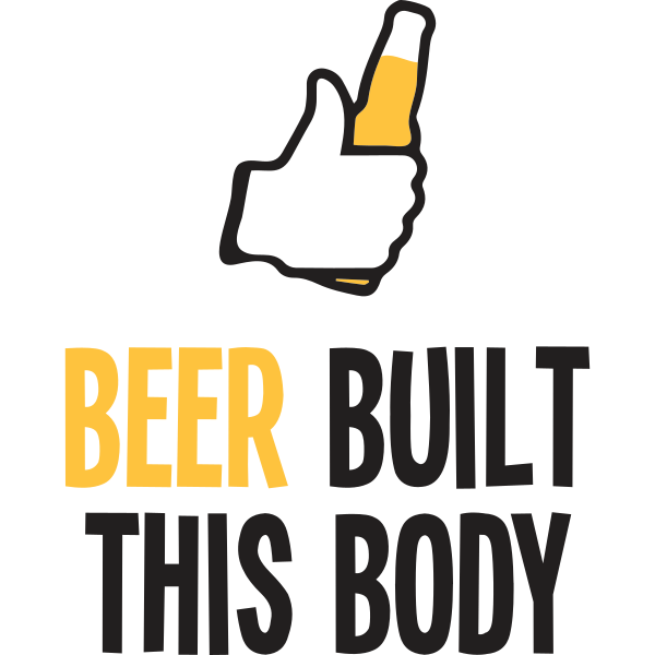 Beer Built This Body