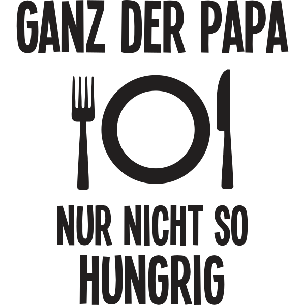 Ganz der Papa, nur nicht so hungrig