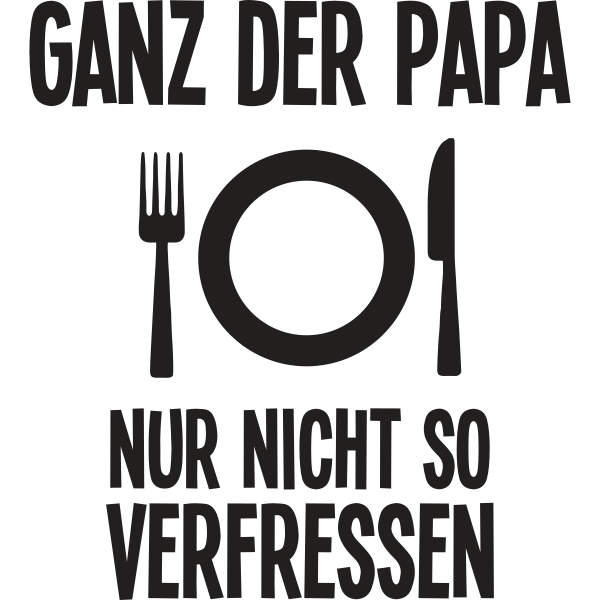 Ganz der Papa, nur nicht so verfressen