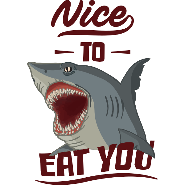 Nice To Eat You Shark