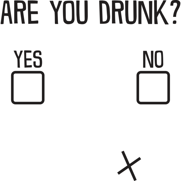 Are You Drunk YES NO